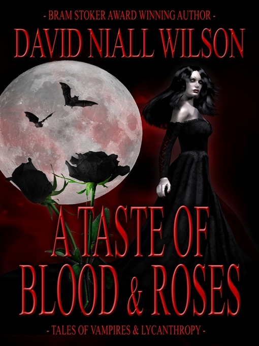 Title details for A Taste of Blood and Roses by David Niall Wilson - Available